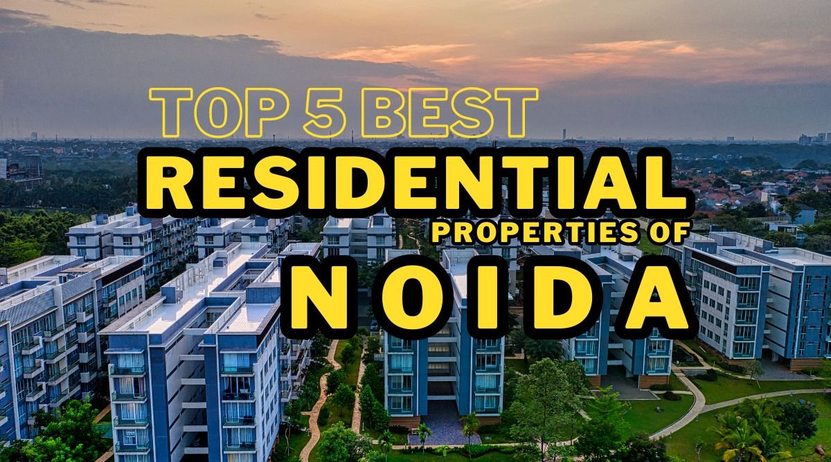 Top 5 Best Residential Properties in Noida - Brick And Wall